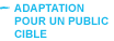 Adaptation pour un public cible