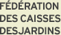 Fdrations des caisses Desjardins